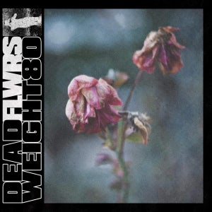 Artwork for track: Deadflowers by Deadweight80