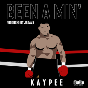 Artwork for track: Been a Min' by KAYPEE