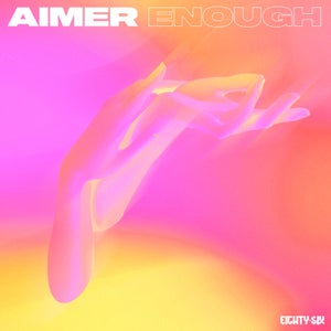 Artwork for track: Enough by AIMER