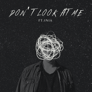 Artwork for track: Don't Look At Me (ft. Inia) by River Movement
