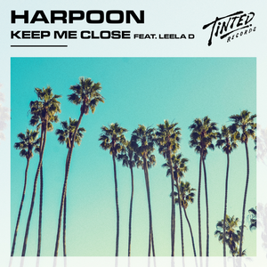 Artwork for track: Keep Me Close Feat. Leela D  by HARPOON
