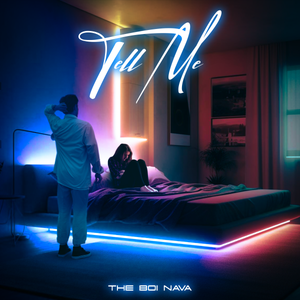 Artwork for track: Tell Me by The Boi NAVA