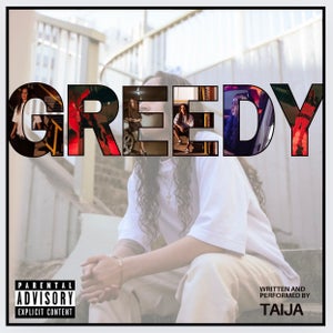 Artwork for track: Greedy by TAIJA