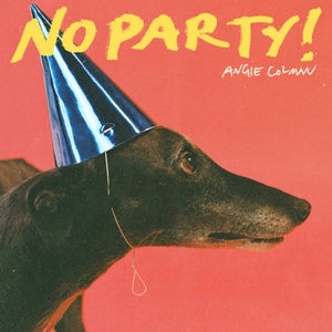 Artwork for track: No Party! by Angie Colman