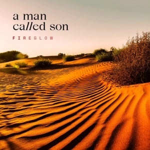 Artwork for track: Fireglow (Radio Edit) by A Man Called Son