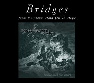 Artwork for track: Bridges by Mayhem & Me