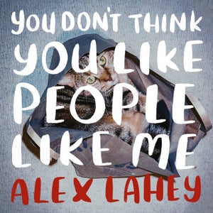 Artwork for track: You Don't Think You Like People Like Me by Alex Lahey