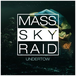 Artwork for track: Undertow by Mass Sky Raid