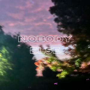 Artwork for track: NOBODY ELSE by JEYA