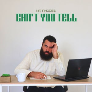 Artwork for track: Can't You Tell by Mr Rhodes