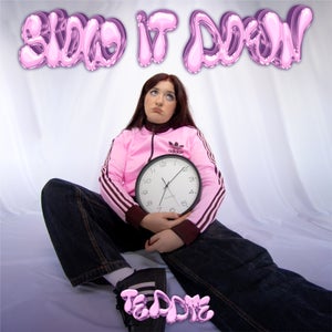 Artwork for track: slow it down by teddie