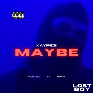 Artwork for track: Maybe by KAYPEE