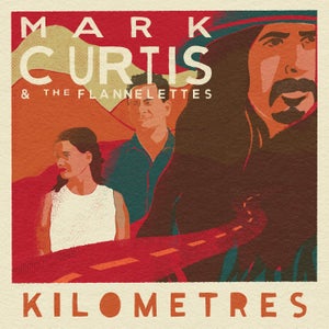 Artwork for track: Kilometres by Mark Curtis and the Flannelettes