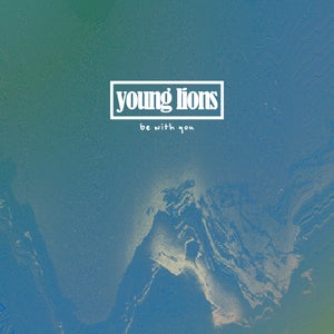 Artwork for track: Be With You by Young Lions