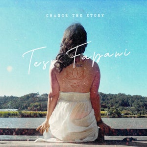 Artwork for track: Change the Story  by Tess Fapani