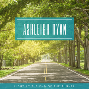 Artwork for track: Light at the End of the Tunnel by Ashleigh Ryan