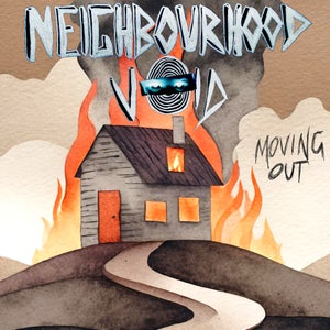 Artwork for track: Moving Out by NEIGHBOURHOOD VOID