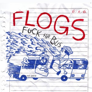Artwork for track: Fuck The Bus by FLOGS