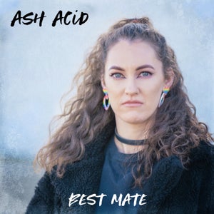 Artwork for track: Best mate by Ash Acid