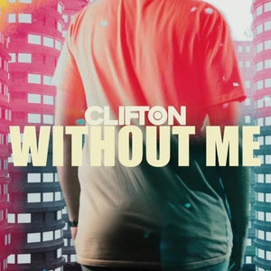 Artwork for track: Without Me by Clifton