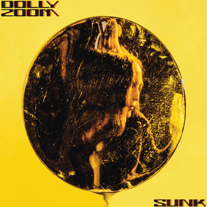 Artwork for track: Sunk by DOLLY ZOOM