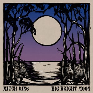 Artwork for track: Big Bright Moon by Mitch King