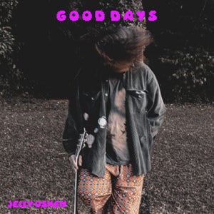 Artwork for track: Good Days by Jelly Oshen