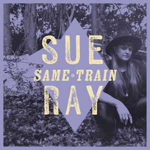Artwork for track: Same Train by Sue Ray