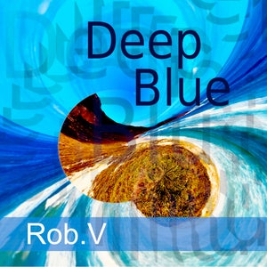 Artwork for track: Deep Blue by Rob.V