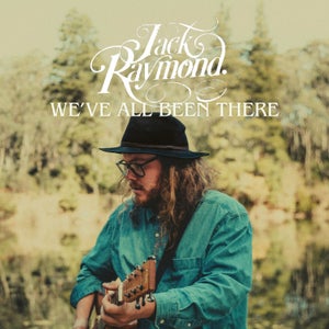 Artwork for track: We’ve All Been There by Jack Raymond 