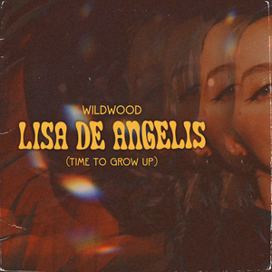 Artwork for track: Wildwood (Time To Grow Up) by Lisa De Angelis