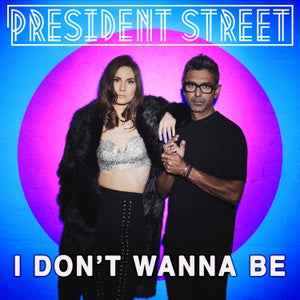 Artwork for track: I Don't Wanna Be by President Street
