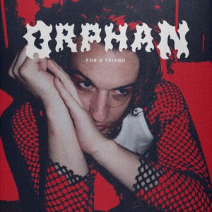 Artwork for track: For a Friend by Orphan