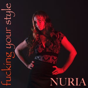Artwork for track: Fucking Your Style by Nuria