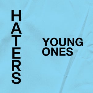 Artwork for track: Young Ones by Haters