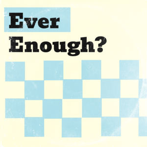Artwork for track: Ever Enough? by Calvin Bennett