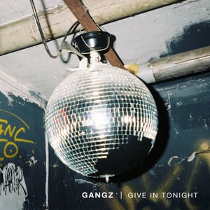 Artwork for track: Give In Tonight by GANGZ