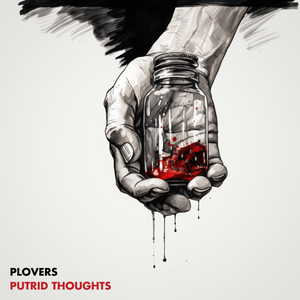 Artwork for track: Putrid Thoughts by Plovers