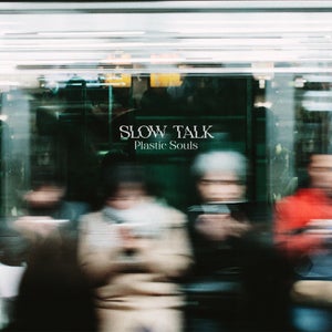 Artwork for track: Plastic Souls by Slow Talk