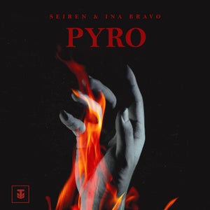 Artwork for track: Pyro by SEIREN