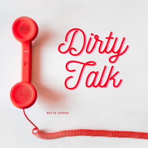 Artwork for track: Dirty Talk by Bette Foord