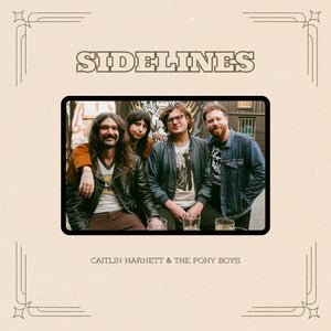 Artwork for track: Sidelines by Caitlin Harnett & The Pony Boys