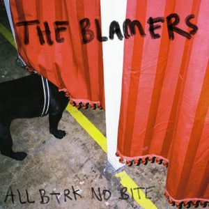 Artwork for track: All Bark, No bite by The Blamers