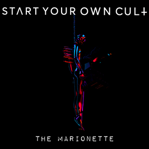 Artwork for track: The Marionette by Start Your Own Cult