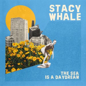 Artwork for track: The Sea is a Daydream by Stacy Whale