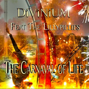 Artwork for track: The Carnaval of Life [feat. The Lillypillies} by DiViNiUM