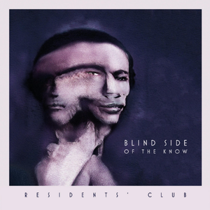 Artwork for track: Blind Side of the Know by Residents' Club