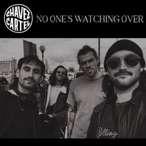 Artwork for track: No One's Watching Over by Chavez Cartel