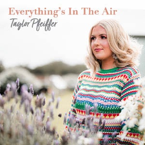 Artwork for track: Everything's In The Air by Taylor Pfeiffer