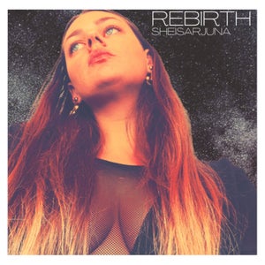 Artwork for track: Rebirth  by SheisArjuna